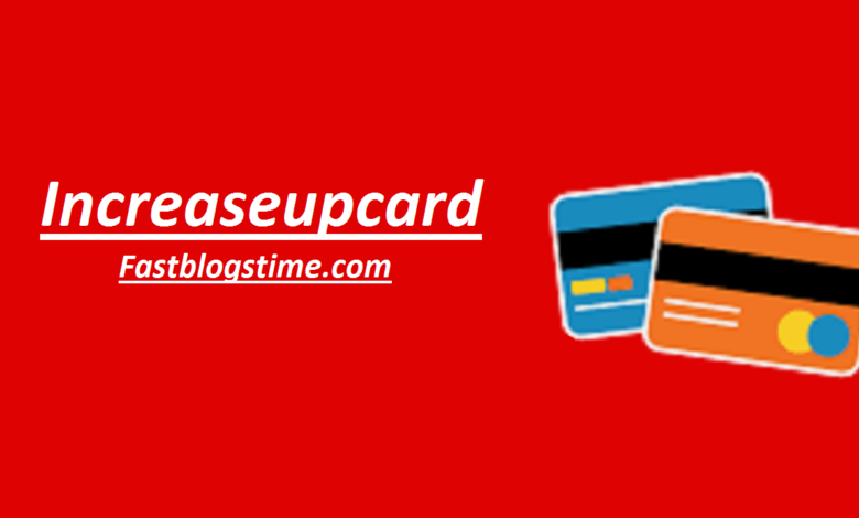 increaseupcard